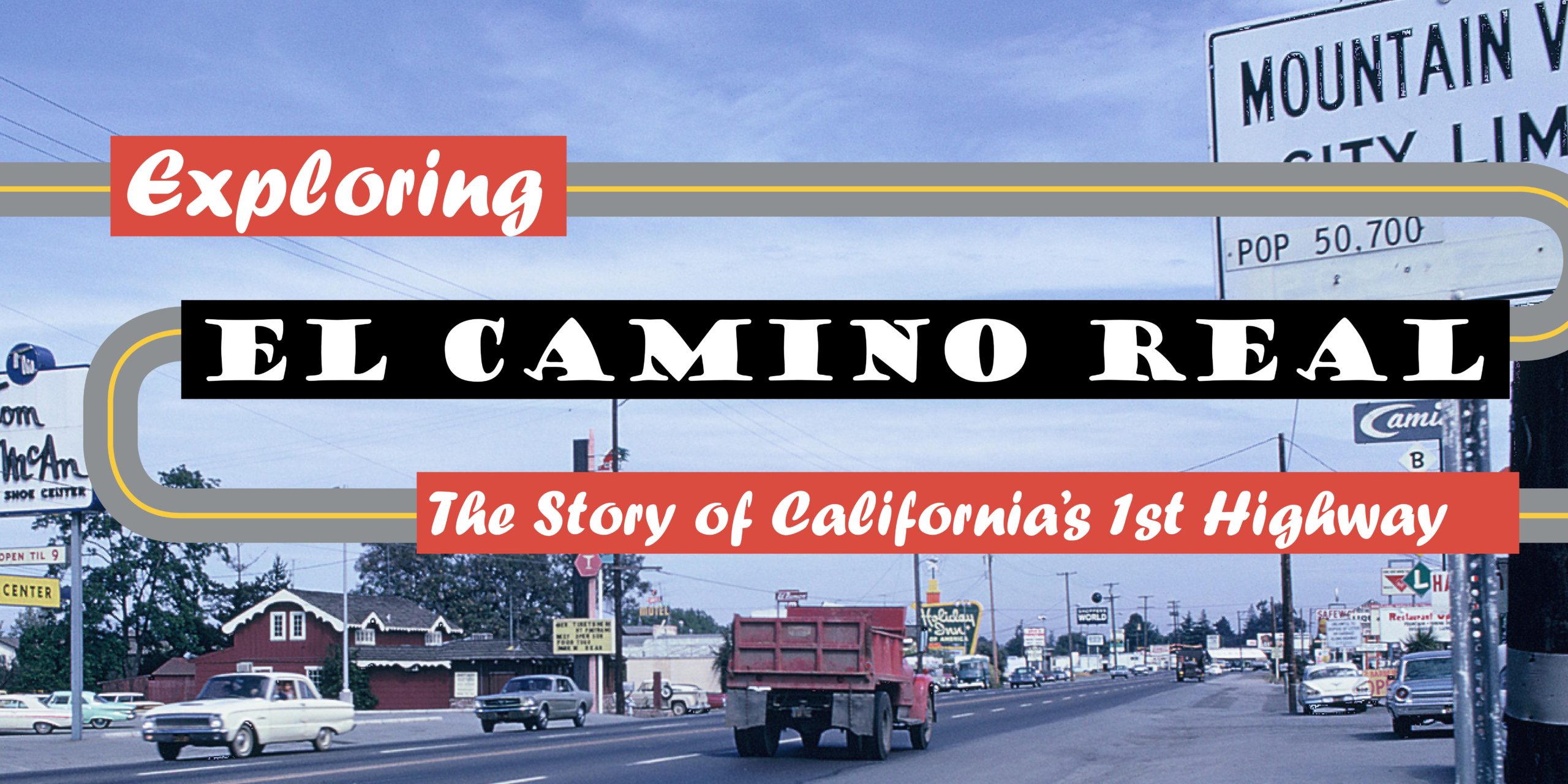 Exploring El Camino Real - Mountain View Historical Association